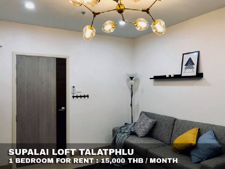 () FOR RENT SUPALAI LOFT TALATPHLU / 1 bedroom / 44 Sqm.**15,000** Fully Furnished. 