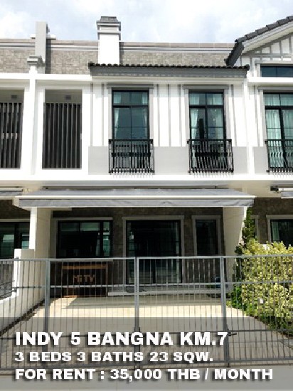 () FOR RENT INDY 5 BANGNA KM.7 / 3 beds 3 baths / 23 Sqw. **35,000** 
