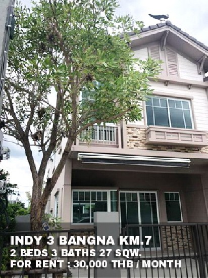 () FOR RENT INDY 3 BANGNA KM.7 / 2 beds 3 baths / 27 Sqw. **30,000** Modern townhouse 