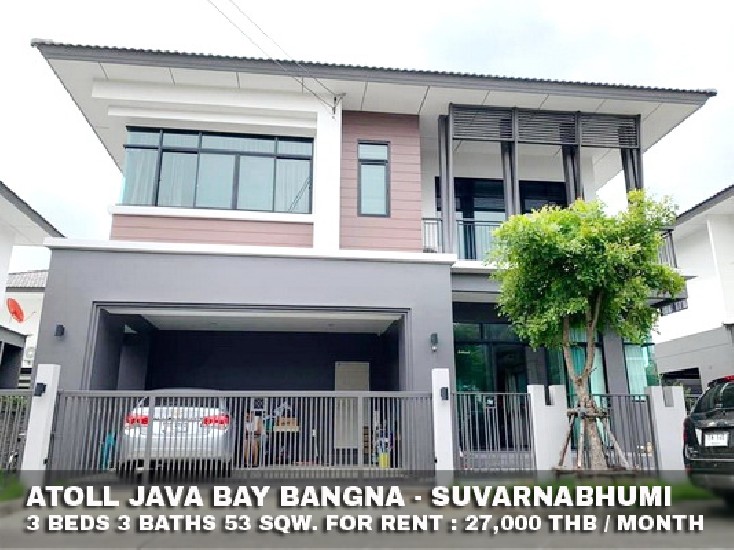 () FOR RENT ATOLL JAVA BAY BANGNA / 3 beds 3 baths / 53 Sqw. ** 27,000** 