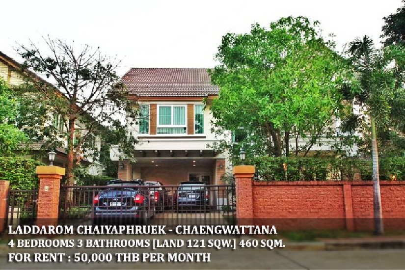 [] FOR RENT LADDAROM CHAIYAPHRUEK - CHAENGWATTANA / 4 beds 3 baths / **50,000**