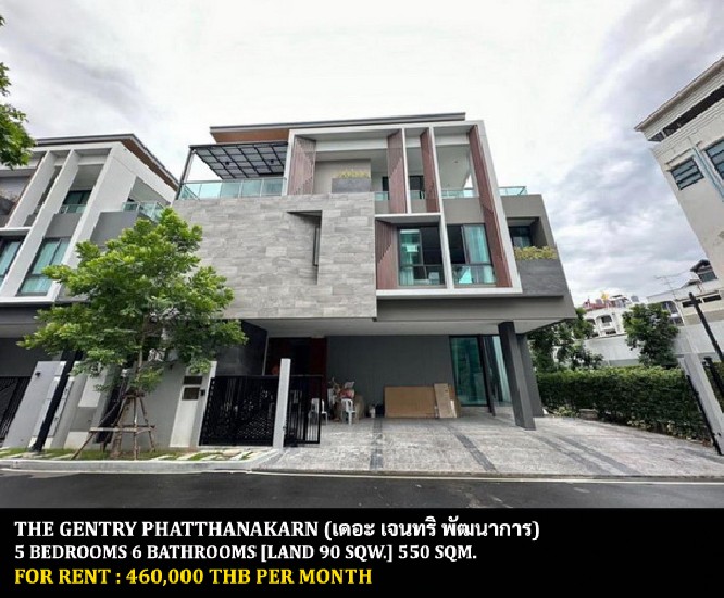 [] FOR RENT THE GENTRY PHATTHANAKARN / 5 bedrooms 6 bathrooms / **460,000**
