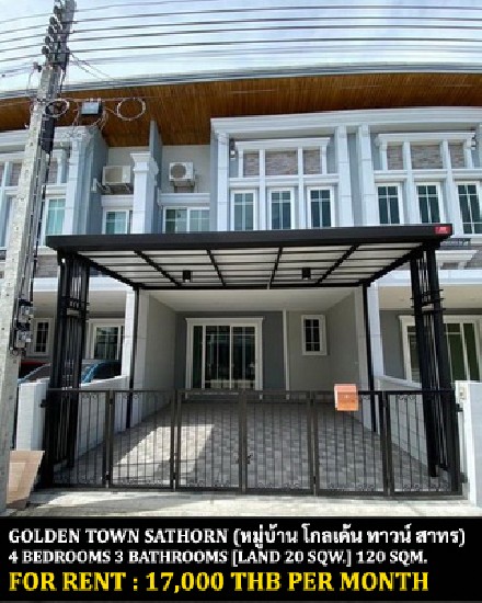 [] FOR RENT GOLDEN TOWN SATHORN / 4 bedrooms 3 bathrooms / 20 Sqw.  **17,000**